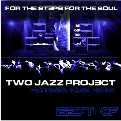 Two Jazz Project Feat Marie Meney. Best Of For The Steps For The Soul