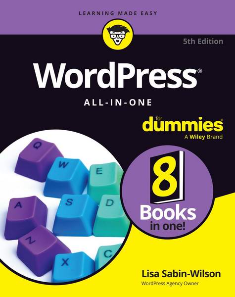 Lisa Sabin-Wilson. WordPress All-in-One (For Dummies)