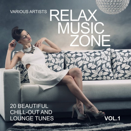 Relax Music Zone: 20 Beautiful Chill-Out and Lounge Tunes Vol.1