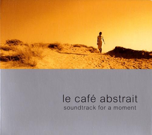 Le Café Abstrait Vol. 4: Soundtrack For A Moment (2003)