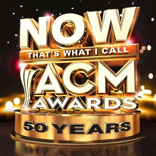 Now Thats What I Call Acm Awards: 50th Anniversary
