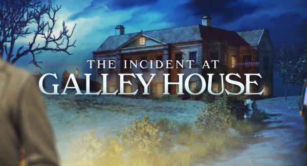 The Incident at Galley House